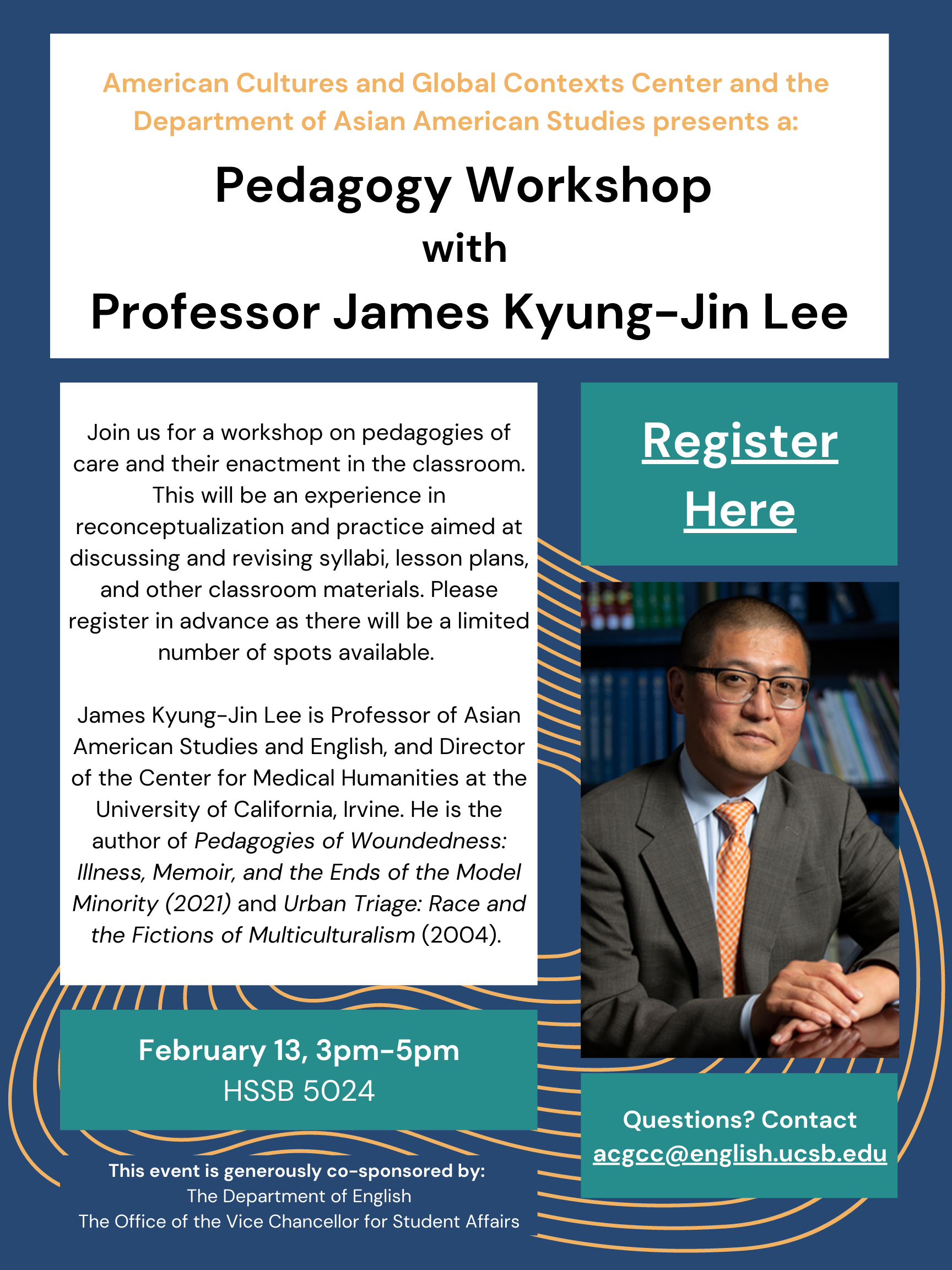 Flyer for a Pedagogy Workshop with Professor James Kyung-Jin Lee, pictured, which was hosted by the American Cultures and Global Contexts Center. 